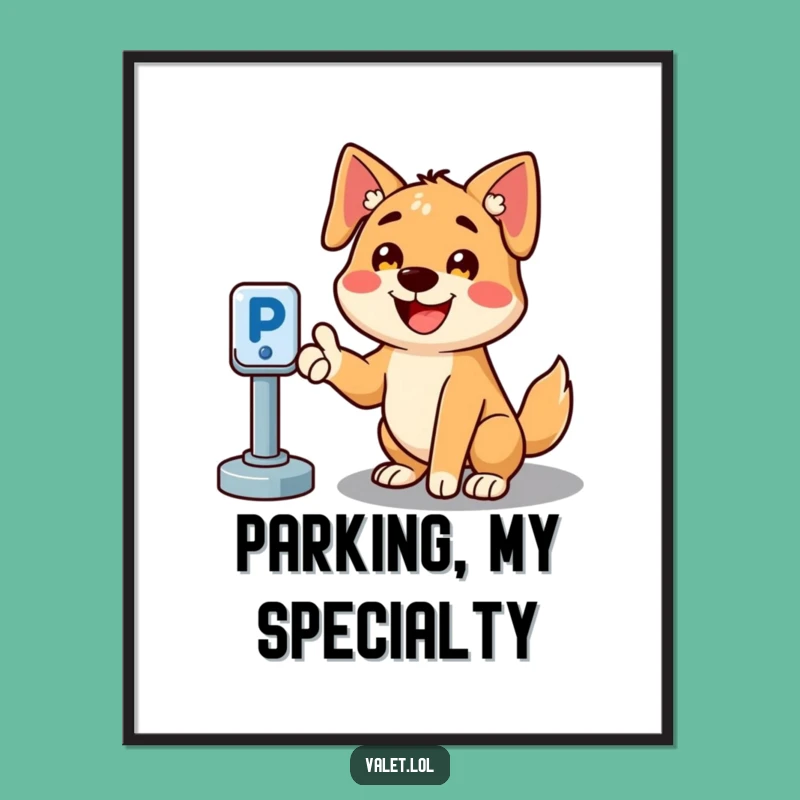 Funny Parking Dog Poster: Cheerful Canine Pointer to Parking Spots, Amazing Humorous Gift!